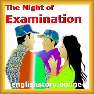 The Night of Examination - (English Story with Moral) (Brave father story):
