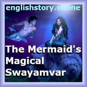 The Mermaid's Magical Swayamvar- english jalpari story: