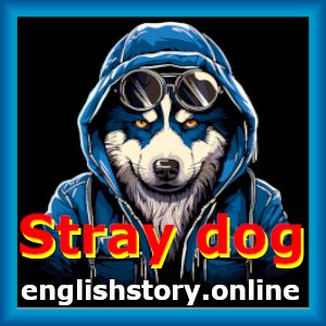 Stray dog (street dog story in english)