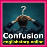 confusion (life lessons stories inspirational in english):